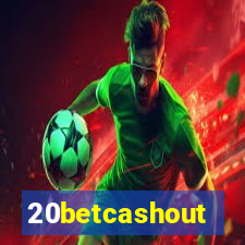 20betcashout