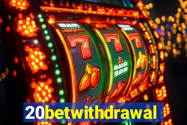 20betwithdrawal