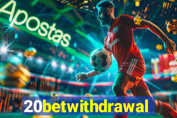 20betwithdrawal
