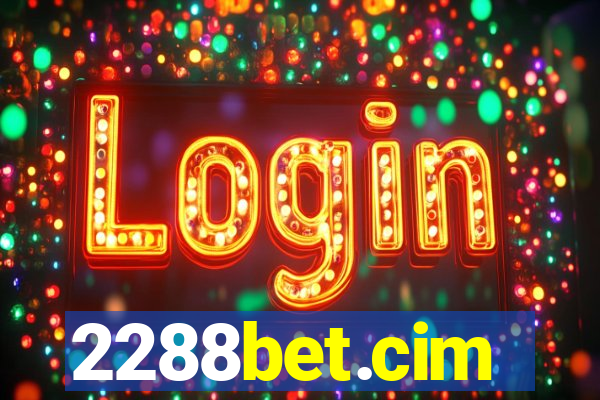 2288bet.cim