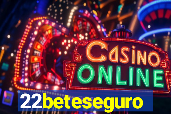 22beteseguro