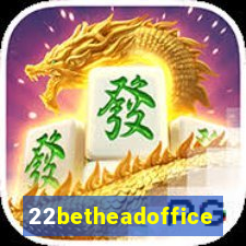 22betheadoffice