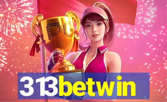313betwin