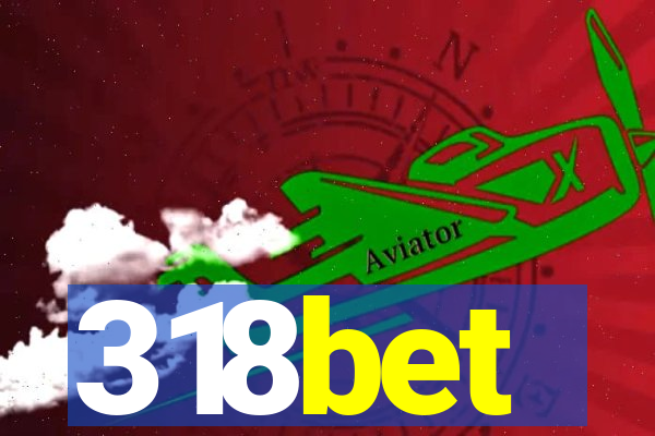 318bet
