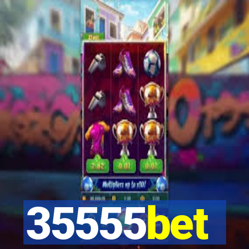 35555bet