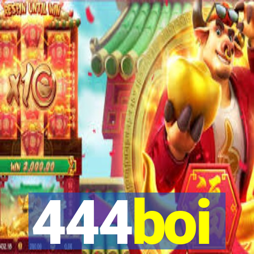 444boi