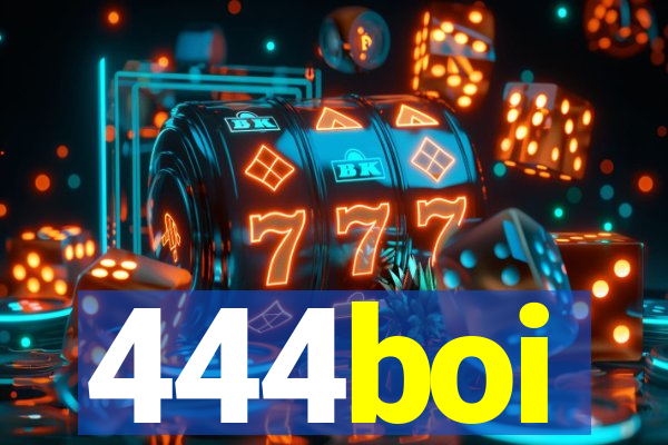 444boi