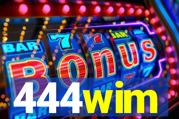 444wim