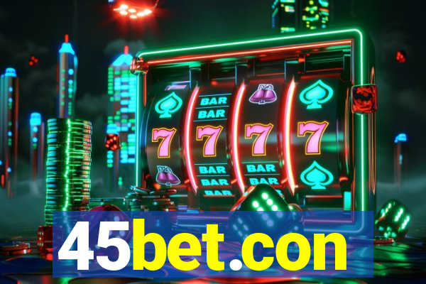 45bet.con