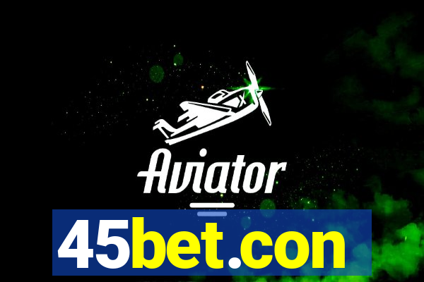 45bet.con