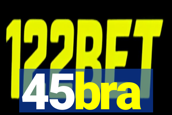 45bra