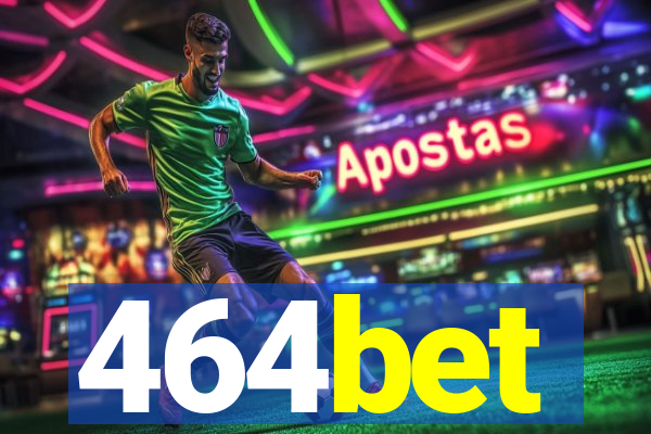 464bet
