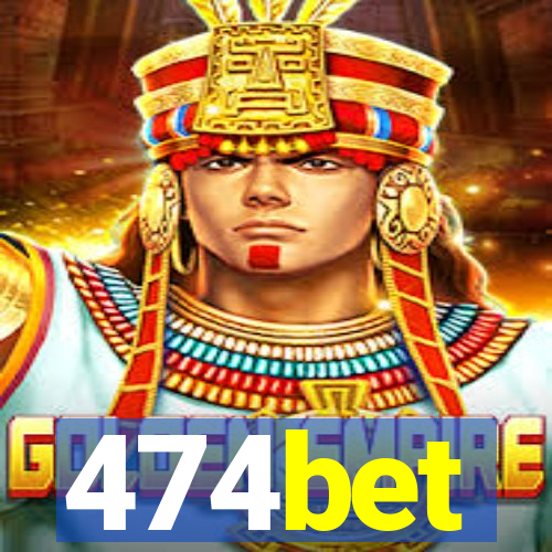474bet