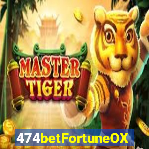 474betFortuneOX