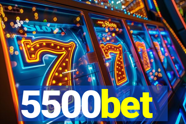 5500bet