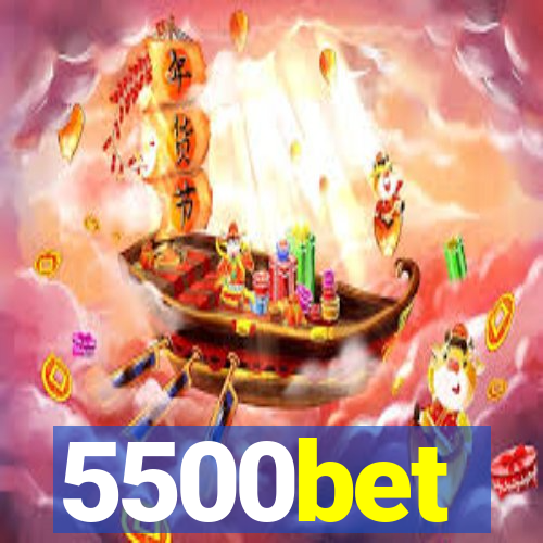 5500bet