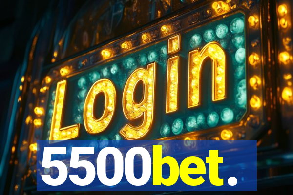 5500bet.