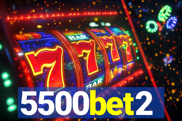 5500bet2