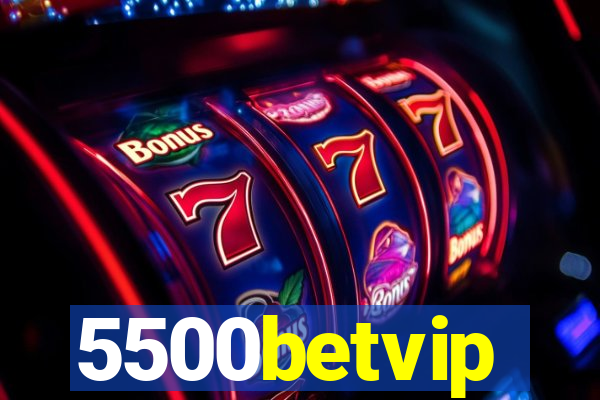 5500betvip