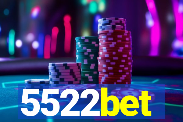 5522bet