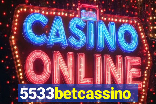 5533betcassino