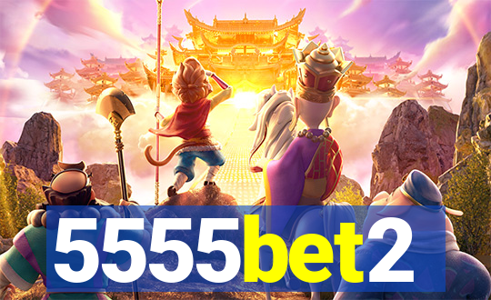 5555bet2