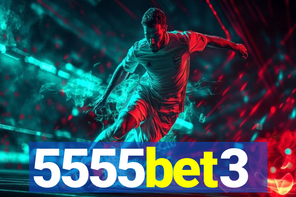 5555bet3