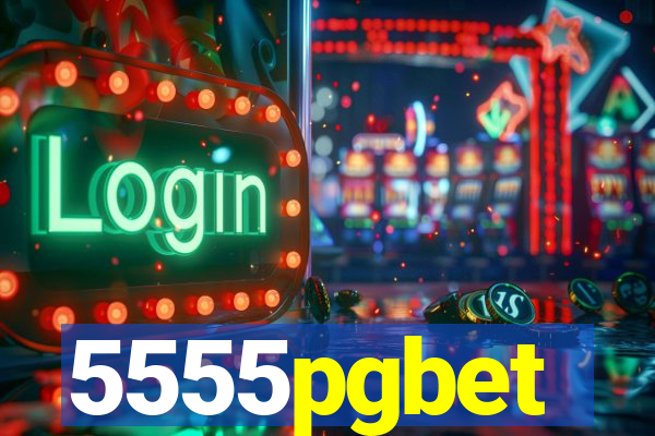 5555pgbet