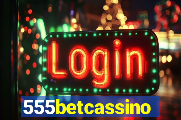 555betcassino