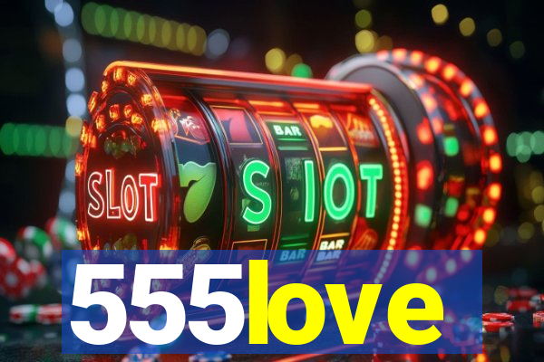 555love