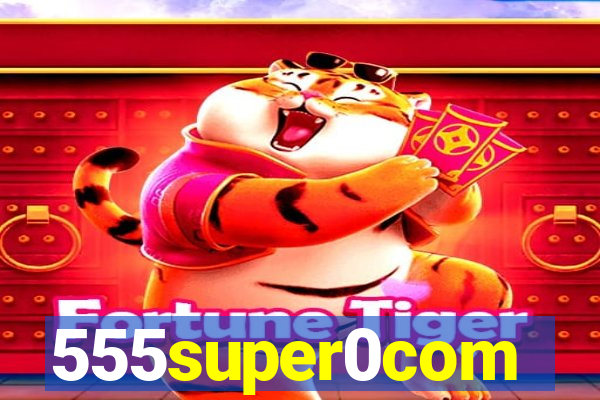 555super0com