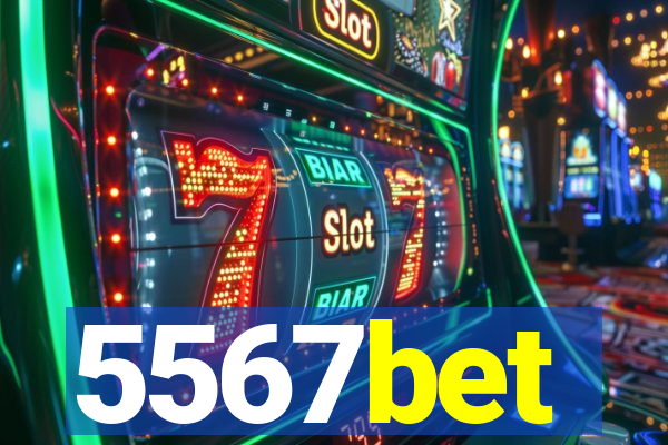 5567bet