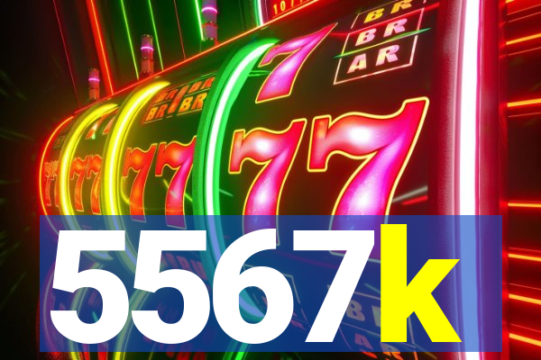 5567k
