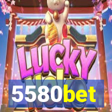 5580bet