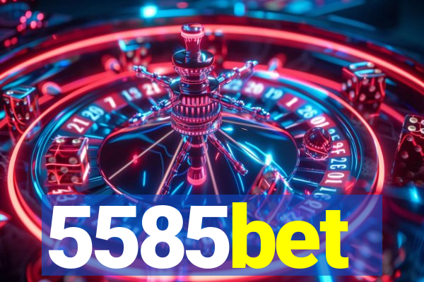5585bet