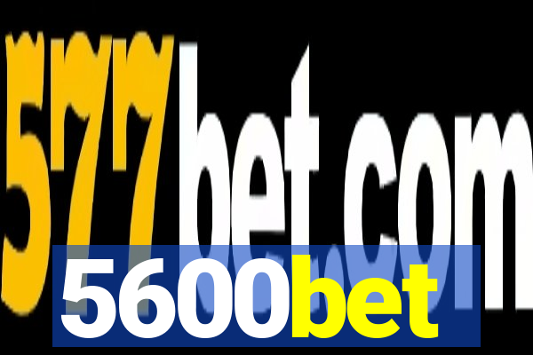 5600bet