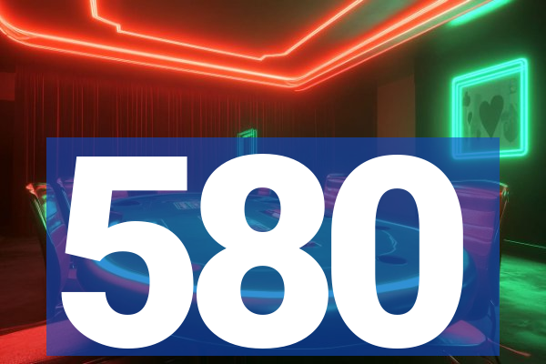 580