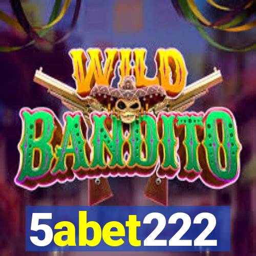 5abet222