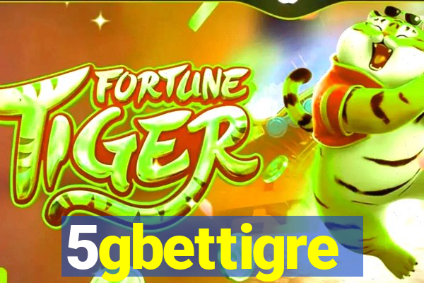 5gbettigre