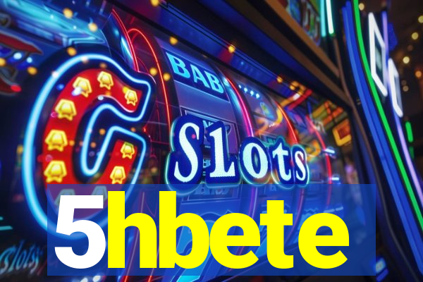 5hbete