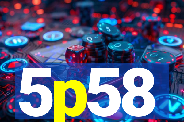 5p58