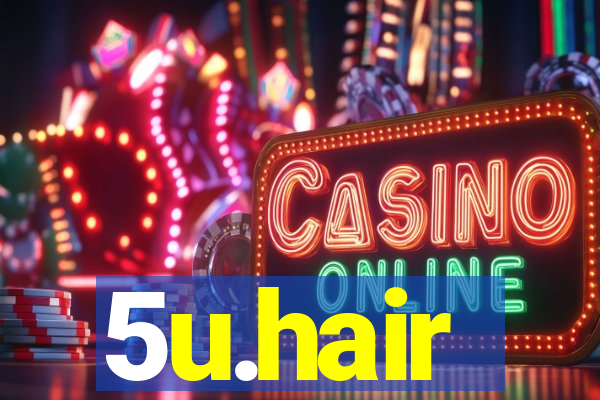 5u.hair
