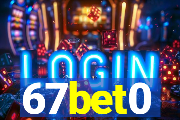 67bet0