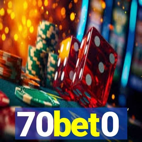 70bet0