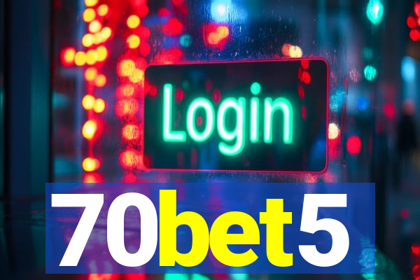 70bet5