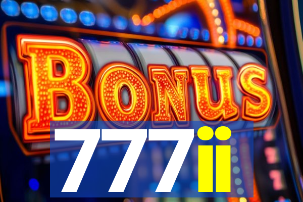 777ii