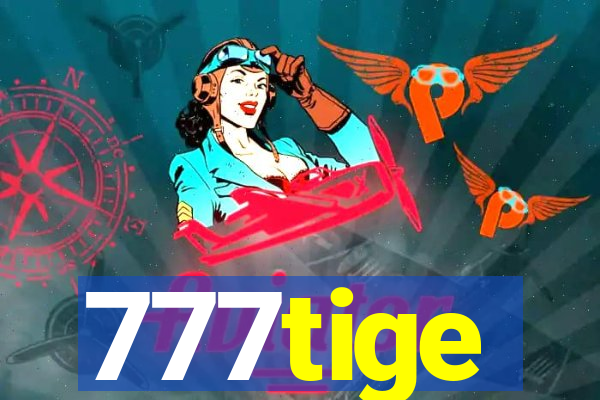 777tige