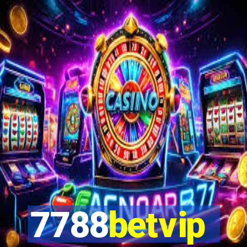 7788betvip
