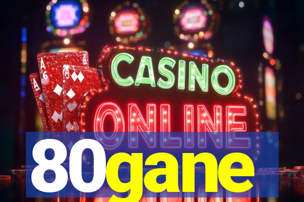 80gane