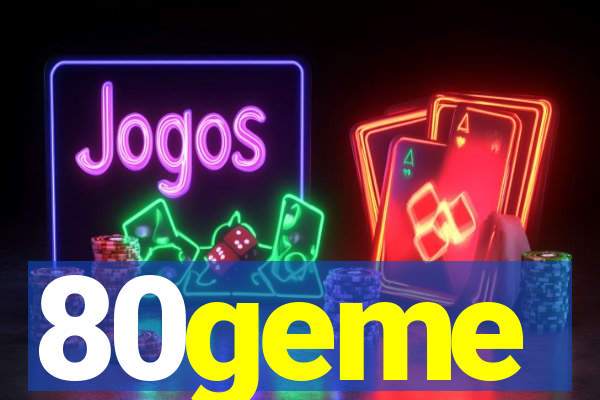 80geme